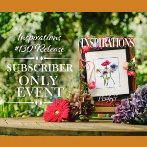 Subscriber Only Event | Inspirations Issue #130 Release