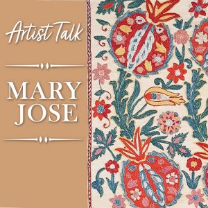 Mary Jose | Artist Talk and Textile Consultation