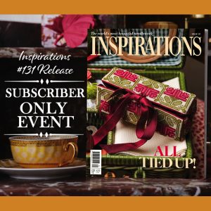 Subscriber Only Event | Inspirations Issue #131 Release